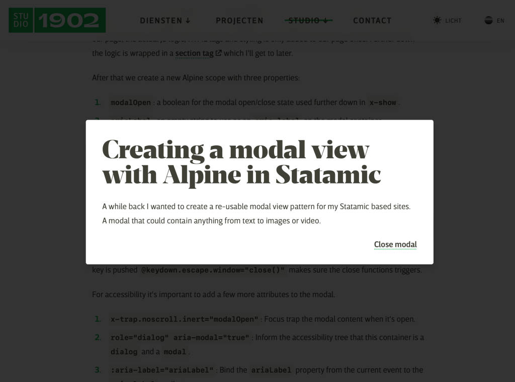 A screenshot of an example Modal View with the title: "Creating a modal view with Alpine in Statamic". Below the title you can see the following text:  "A while back I wanted to create a re-usable modal view pattern for my Statamic based sites. A modal that could contain anything from text to images or video." Below that is a button labeled: "Close modal".
